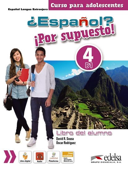 Sousa David R., García Óscar Rodríguez: Espaňol? 4/B1 Por supuesto! Libro del alumno