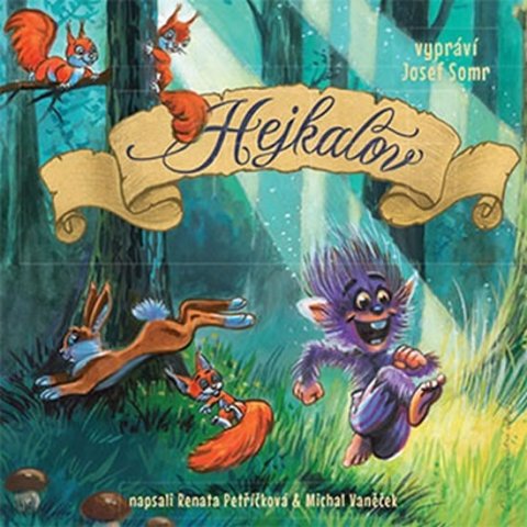 Petříčková Renata, Vaněček Michal,: Hejkalov - CD (Čte Josef Somr) Petříčková Renata, Vaněček Michal,: Hejkalov - CD (Čte Josef Somr)