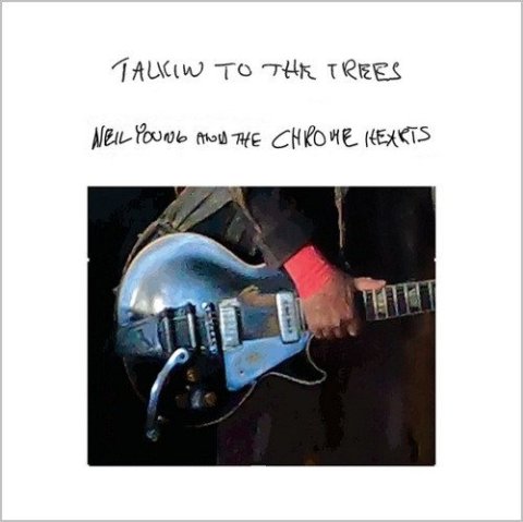 Young Neil: CD Neil Young And The Chrome Hearts - Talkin To The Trees