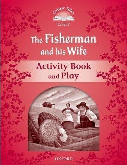 Arengo Sue: Classic Tales 2 The Fisherman and His Wife Activity Book and Play (2nd)
