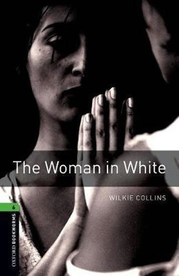 Collins Wilkie: Oxford Bookworms Library 6 The Woman in White with Audio Mp3 Pack (New Edit