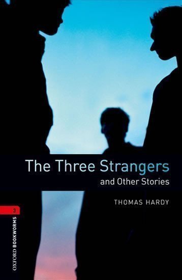 Hardy Thomas: Oxford Bookworms Library 3 The Three Strangers and Other Stories (New Editi