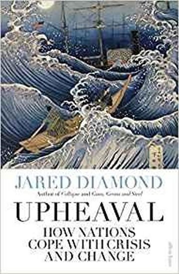 Diamond Jared: Upheaval : How Nations Cope with Crisis and Change