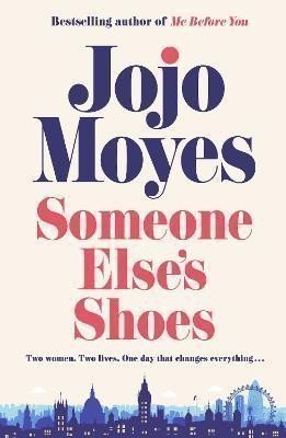 Moyesová Jojo: Someone Else´s Shoes: The new novel from the bestselling phenomenon behind 