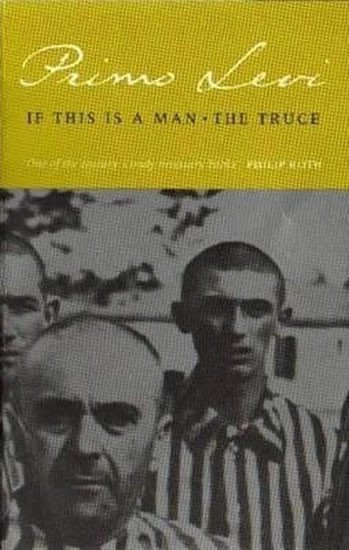 Levi Primo: If This Is A Man/The Truce