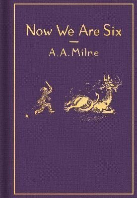 Milne A. A.: Now We Are Six: Classic Gift Edition