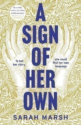 Marsh Sarah: A Sign of Her Own: How can a deaf woman speak out in a hearing world?