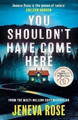 Rose Jeneva: You Shouldn´t Have Come Here: An absolutely gripping thriller from ´the que