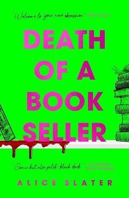 Slater Alice: Death of a Bookseller: the UNMISSABLE and most gripping new debut crime thr