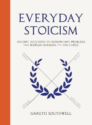 Southwell Gareth: Everyday Stoicism