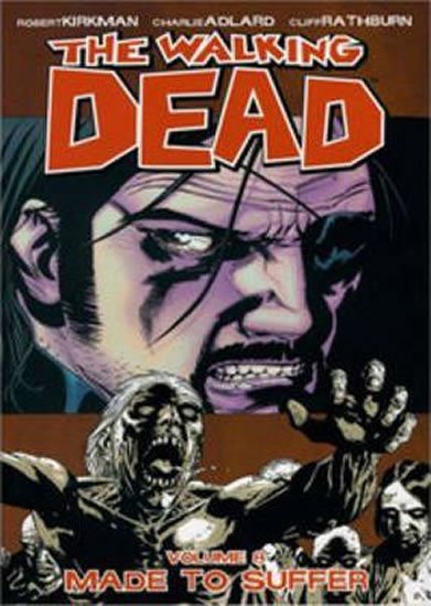 Kirkman Robert, Adlard Charlie, Rathburn Cliff: The Walking Dead: Made to Suffer Volume 8 Kirkman Robert, Adlard Charlie, Rathburn Cliff: The Walking Dead: Made to Suffer Volume 8