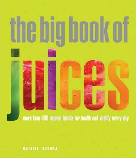 Savona Natalie: The Big Book of Juices