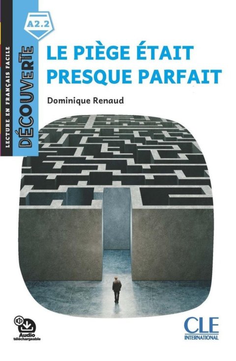 Renaud Dominique: Le piege était presque parfait - Niveau A2.2 - Lecture Découverte - Audio t