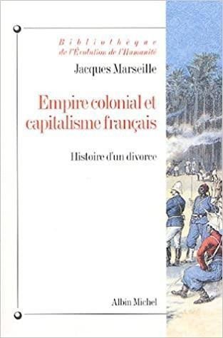 Marseille Jacgues: Empire Colonial Et Capitalisme Francais