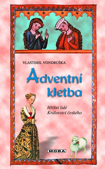 Vondruška Vlastimil: Adventní kletba - Hříšní lidé Království českého Vondruška Vlastimil: Adventní kletba - Hříšní lidé Království českého