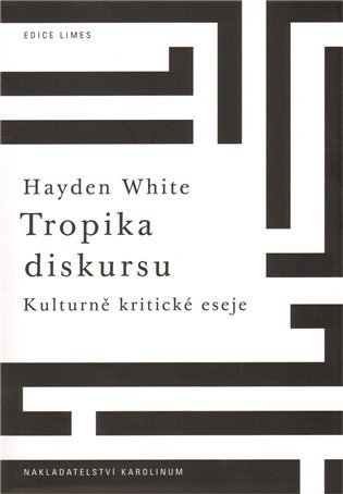 White Hayden: Tropika diskursu:Kulturně-kritické eseje