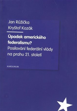 Růžička Jan: Úpadek amerického federalismu?