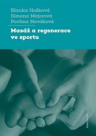 Hošková Blanka: Masáž a regenerace ve sportu