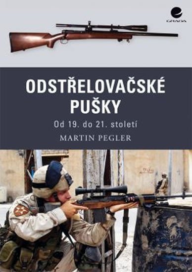 Pegler Martin: Odstřelovačské pušky - Od 19. do 21. století