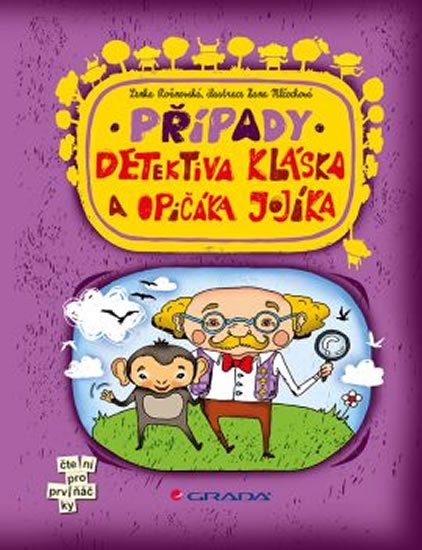 Rožnovská Lenka, Mlčochová Hana: Případy detektiva Kláska a opičáka Jojíka Rožnovská Lenka, Mlčochová Hana: Případy detektiva Kláska a opičáka Jojíka