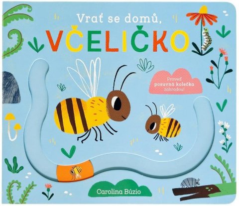 neuveden: Vrať se domů, včeličko