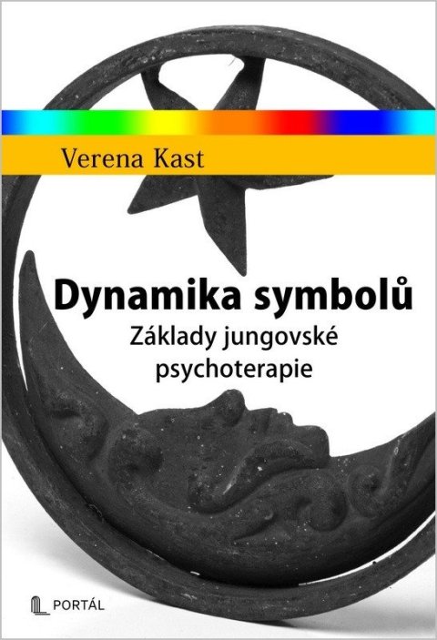 Kast Verena: Dynamika symbolů - Základy jungovské psychoterapie