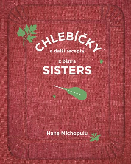 Michopulu Hana: Chlebíčky a další recepty z bistra Sisters