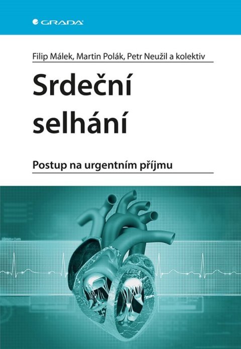 Málek Filip, Polák Martin, Neužil Petr: Srdeční selhání - Postup na urgentním příjmu