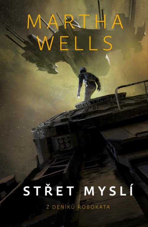 Wells Martha: Střet mysli - Z deníků Robokata