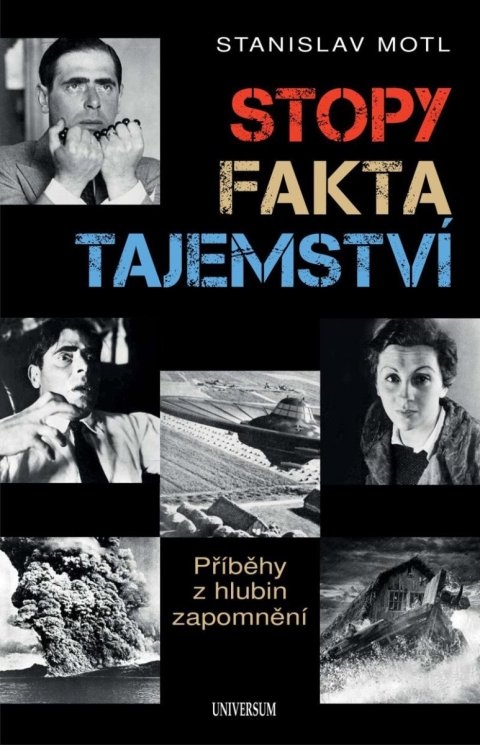 Motl Stanislav: Stopy, fakta, tajemství - Příběhy z hlubin zapomnění Motl Stanislav: Stopy, fakta, tajemství - Příběhy z hlubin zapomnění
