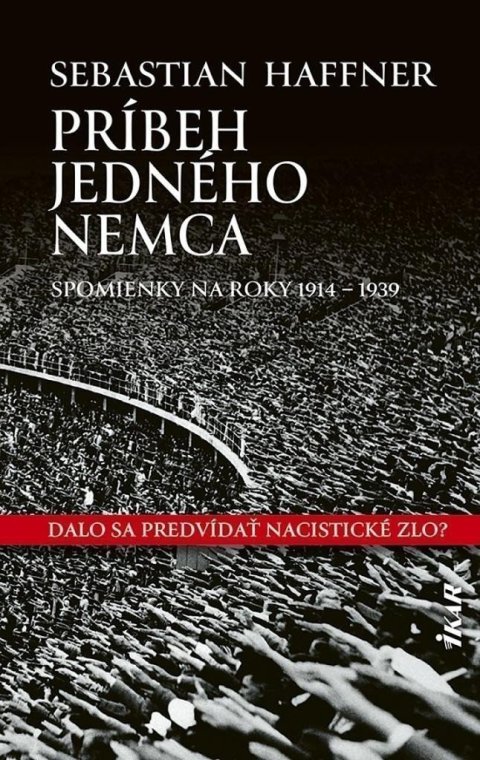 Haffner Sebastian: Príbeh jedného Nemca - Spomienky na roky 1914-1939 (slovensky)