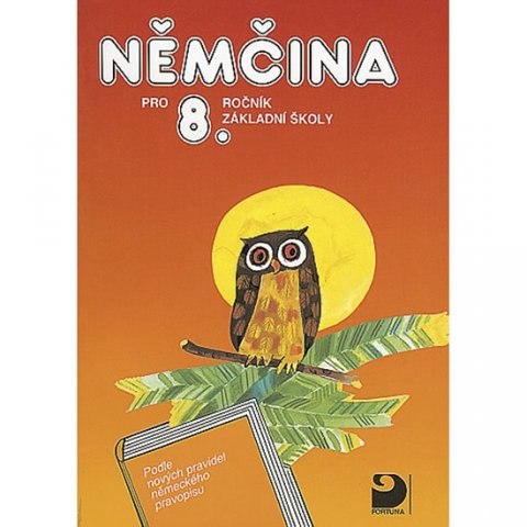 Maroušková Marie, Eck Vladimír: Němčina pro 8. ročník ZŠ - Učebnice Maroušková Marie, Eck Vladimír: Němčina pro 8. ročník ZŠ - Učebnice