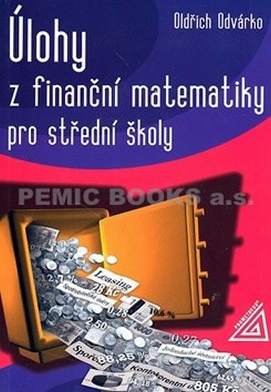 Odvárko Oldřich: Úlohy z finanční matematiky pro střední školy