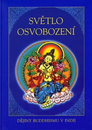 kolektiv autorů: Světlo osvobození - Dějiny buddhismu v Indii