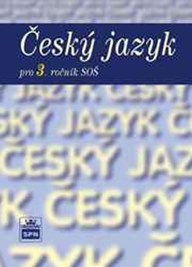 kolektiv autorů: Český jazyk pro 3. ročník SOŠ