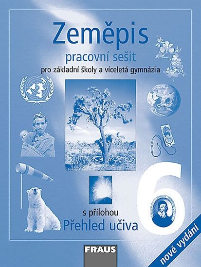 Machalová Petra: Zeměpis 6 pro ZŠ a víceletá gymnázia - Pracovní sešit Machalová Petra: Zeměpis 6 pro ZŠ a víceletá gymnázia - Pracovní sešit