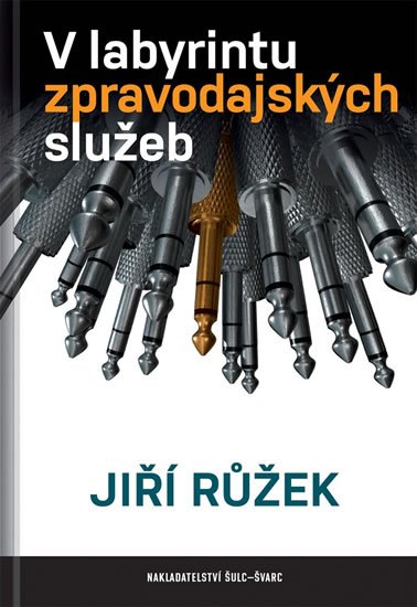 Růžek Jiří: V labyrintu zpravodajských služeb