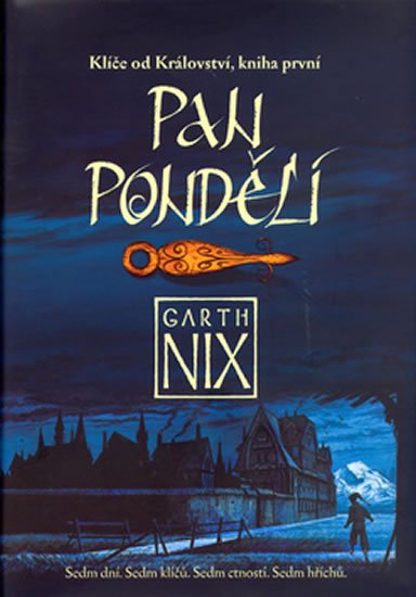 Nix Garth: Klíče od Království 1 - Pan Pondělí Nix Garth: Klíče od Království 1 - Pan Pondělí