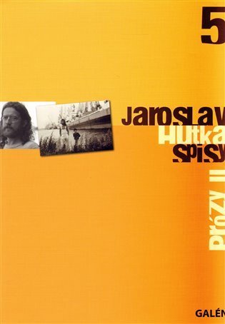 Hutka Jaroslav: Prózy II - Spisy Jaroslava Hutky, sv. 5