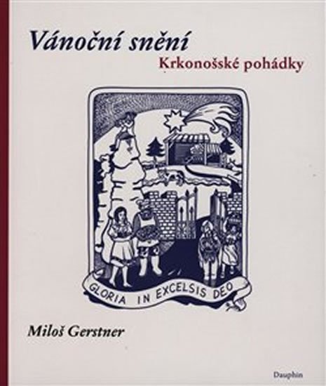 Gerstner Miloš: Vánoční snění - Krkonošské pohádky
