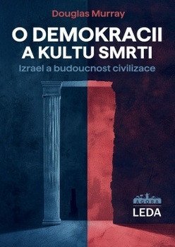 Murray Douglas: O demokracii a kultu smrti - Izrael a budoucnost civilizace