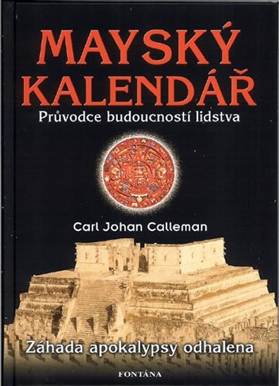 Calleman Carl Johan: Mayský kalendář - Průvodce budoucností lidstva