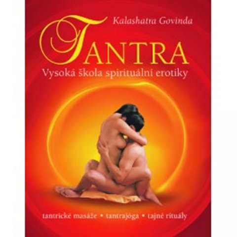 Govinda Kalashatra: Tantra - Vysoká škola spirituální erotiky Govinda Kalashatra: Tantra - Vysoká škola spirituální erotiky