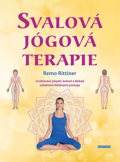 Rittiner Remo: Svalová jógová terapie - Uvolňování přepětí, bolestí a blokád celostními lé