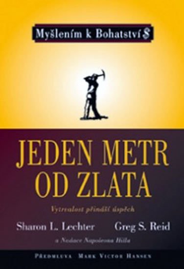 Lechter Sharon L.: Jeden metr od zlata ve spolupráci s Nadací Napoleona Hilla