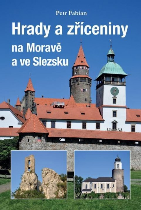 Fabian Petr: Hrady a zříceniny na Moravě a ve Slezsku