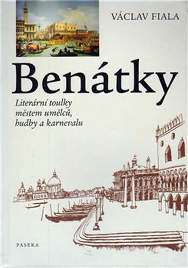 Fiala Václav: Benátky Literární toulky Fiala Václav: Benátky Literární toulky