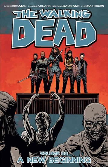 Kirkman Robert: Živí mrtví 22 - Nový začátek Kirkman Robert: Živí mrtví 22 - Nový začátek