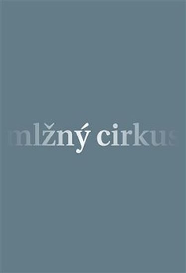 Růžička David: Mlžný cirkus Růžička David: Mlžný cirkus