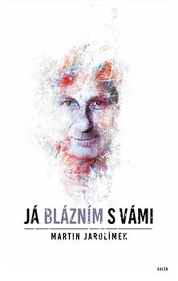 Jarolímek Martin: Já blázním s vámi